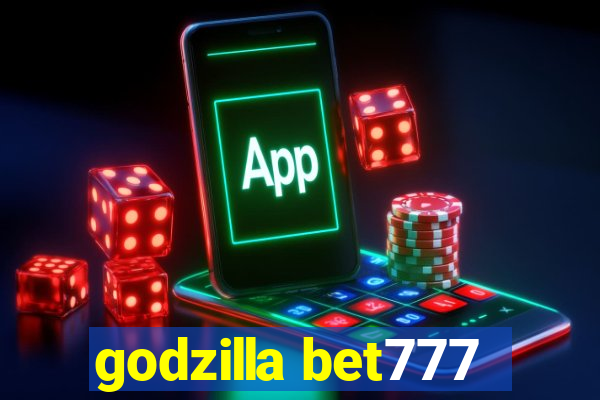 godzilla bet777